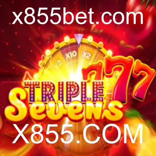 Descubra a Emoção do Jogo 777TripleSeven e a Plataforma X855.COM